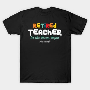 Retired Teacher Let the Recess Again T-Shirt